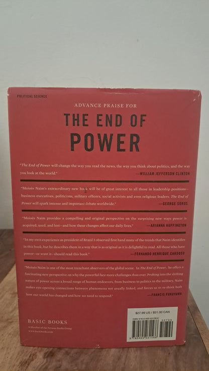 The End of Power. Moisés Naím. First Edition, First Printing.