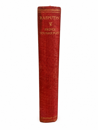 Prince Felix Yusupov. Rasputin: His Malignant Influence and His Assassination. Signed Presentation Copy, Paris 1929.